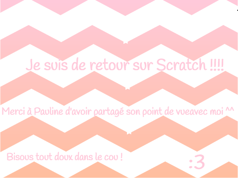 Mon retour sur scratch ! (⌒▽⌒)