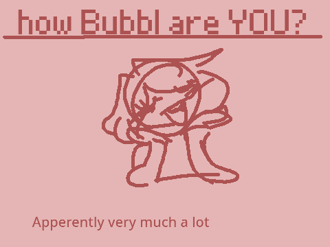 How Bubbl are you? remix