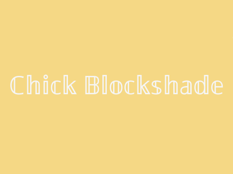 Chick Blockshade