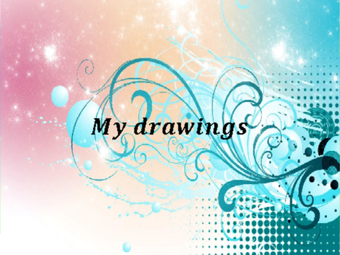 My drawings (I use the project I made to draw)