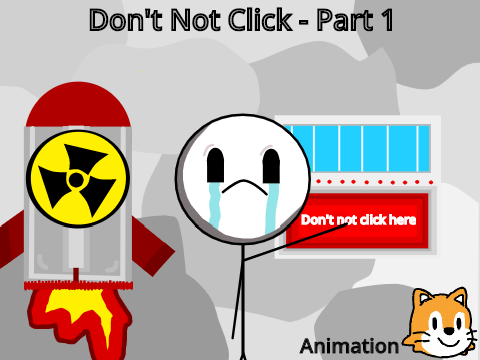 Don't Not Click - Part 1