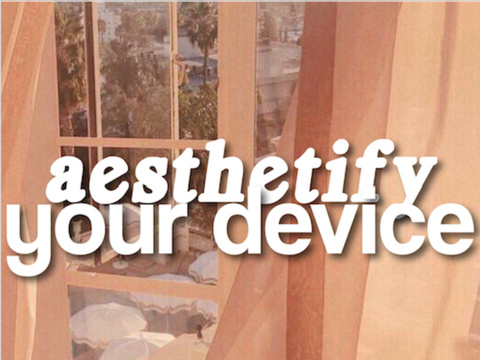 ❥ 'aesthetify' your device 
