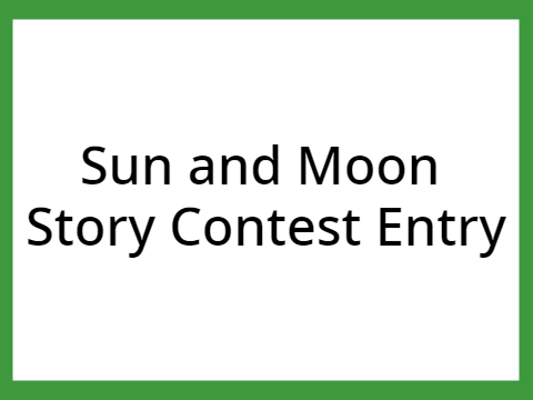 Sun and Moon - Writing Contest Entry