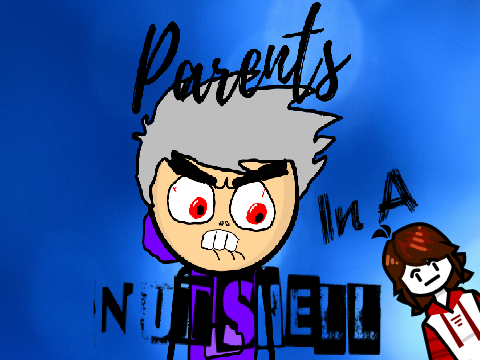 Parents In A Nutshell