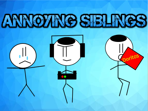Annoying Siblings