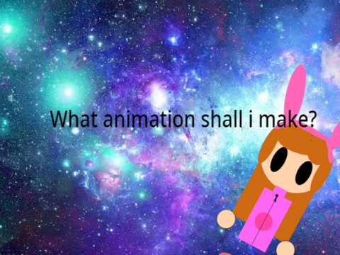 What animation shall i make?