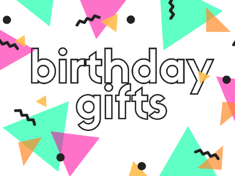 birthday gifts
