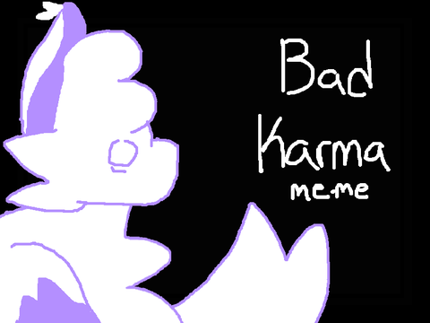 bad karma // meme FT: unmotiviert