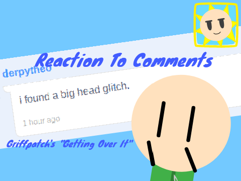 ReactionAction™: Griffpatch's "Getting Over It" Comments
