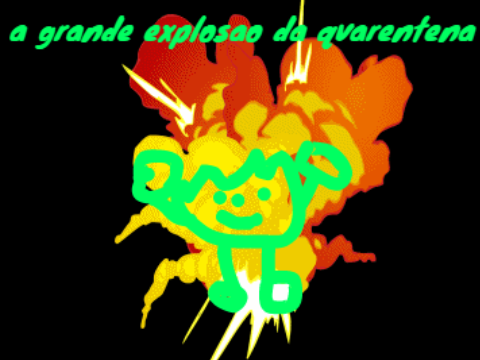 a grande explosão da qvarentena