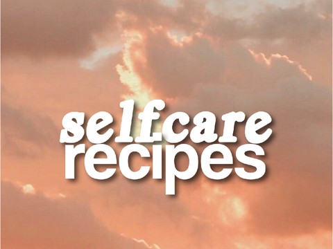 ❥ self-care recipes