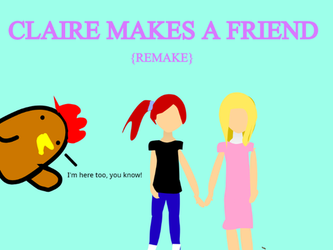 Clair makes a friend! {remake}