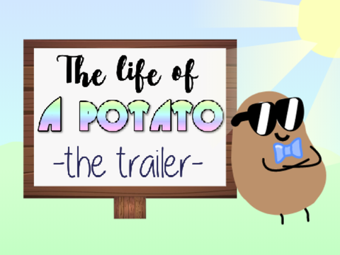The Life of a Potato: a Trailer