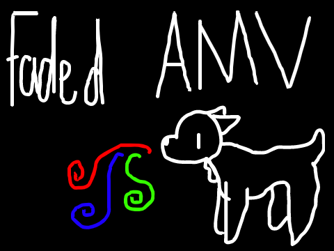 Faded AMV (WIP)