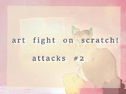 art fight on scratch! attack on @-Enchanted_Willow- & @Pineapplii