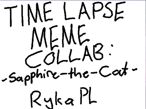 Time Lapse MEME || Collab with -Sapphire-the-Cat-