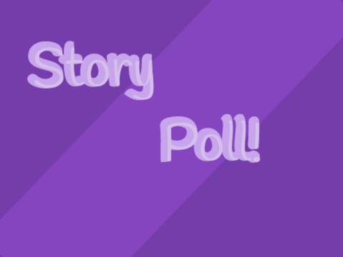 Story Poll!