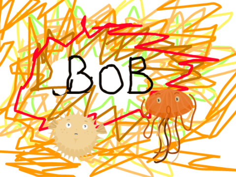 BOB!!!!!
