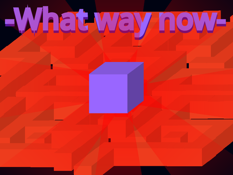 -What way now- [Unfinished]