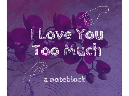 i love you too much