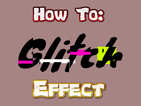 Glitch Tutorial!