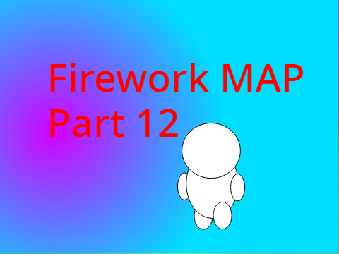 Firework MAP Part 12