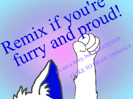 Remix if You're Furry and Proud!!  remix remix remix