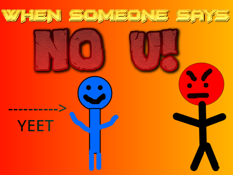 When Someone Says NO U