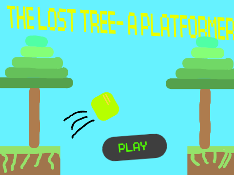 The Lost Tree||A Platformer