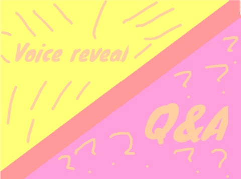 Voice reveal/Q&A