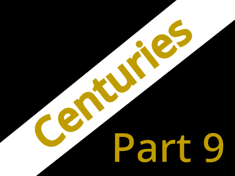 Centuries MAP: Part 9