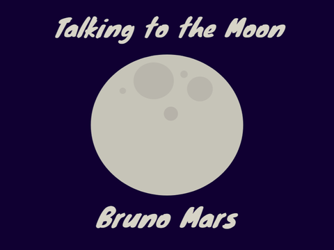 Talking to the Moon - Bruno Mars