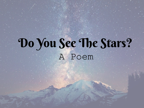 Do You See The Stars? | A Poem