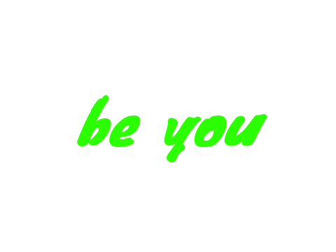 be you
