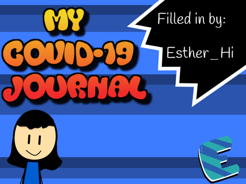 My Covid-19 Journal- By Esther_Hi