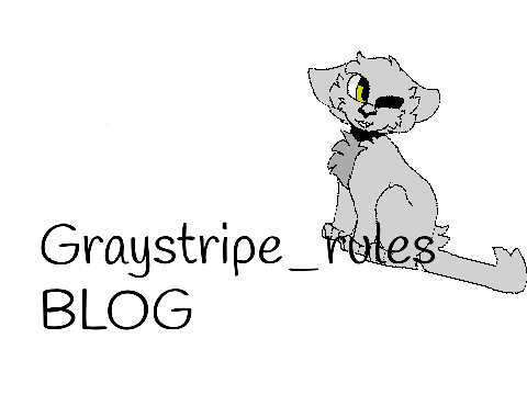 Graystripe_rules blog #3