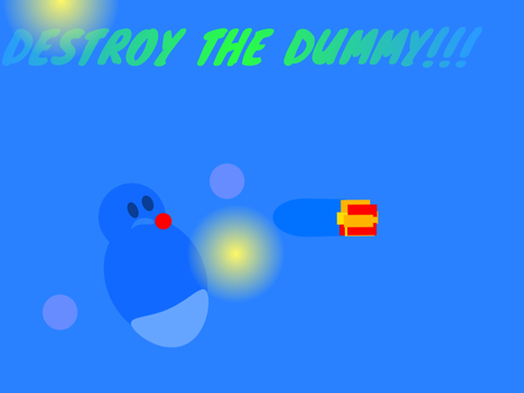 Destroy the dummy!