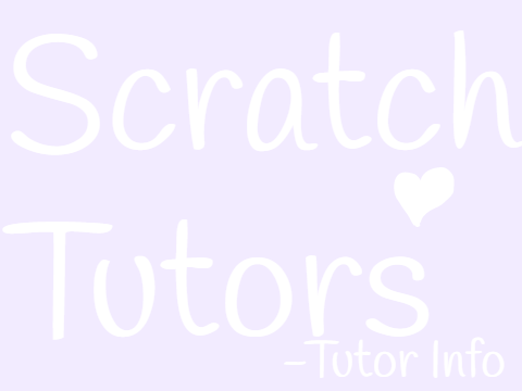 Scratch Tutors -Tutor Info