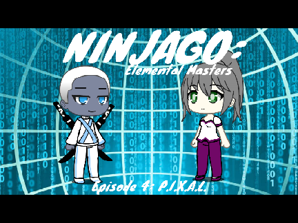 Ninjago: EM S1E4: P.I.X.A.L.