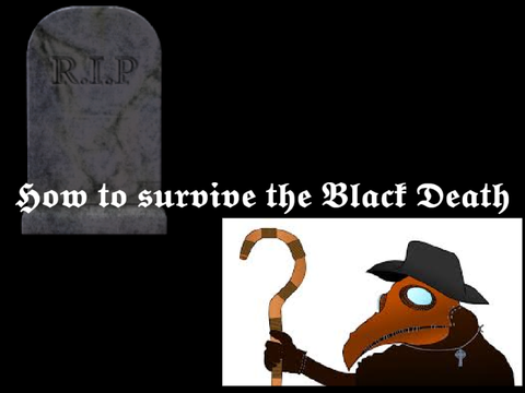 School project - Beware the black death!!!