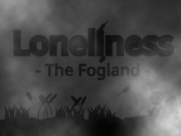 Loneliness || the Fogland