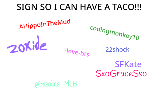 SIGN IF YOU WANT MY MOM TO MAKE A TACO!!!!!!!!! remix remix remix