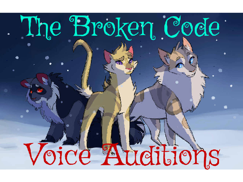 The Broken Code: Lost Stars-Voice Auditions!