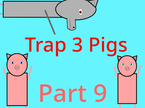 [Part 9] Trap 3 pigs MAP
