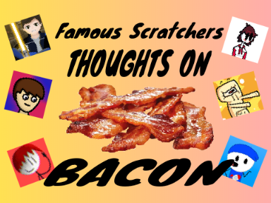 Famous Scratchers Thoughts on BACON!!!