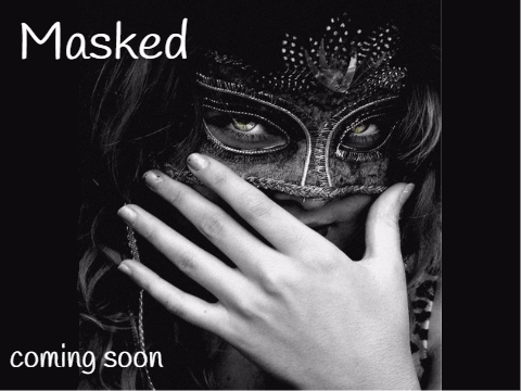 Masked~ chapter 1 coming soon!