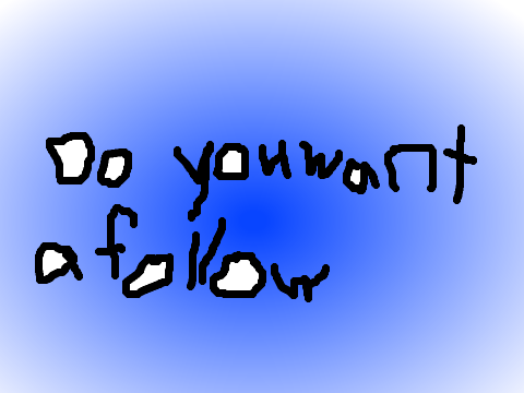 WHO WANT A FOLLOW!!!FREE FOLLOWS