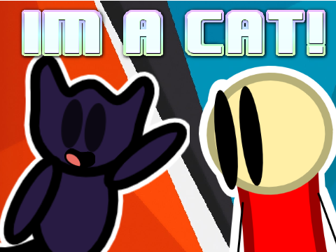 IM A CAT!