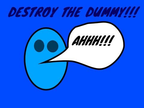 Destroy the Dummy!