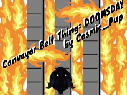 Conveyor Belt Thing: DOOMSDAY